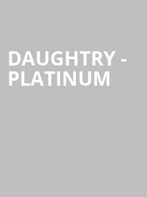 Daughtry - Platinum at Eventim Hammersmith Apollo